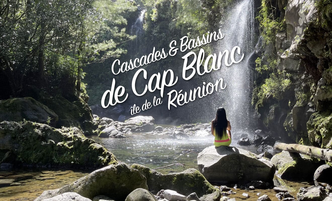 Randonnée aux Bassins et Cascades de Cap Blanc | Rivière Langevin | île de La Réunion | Randonnée de La Réunion  Le Monde de Chloé